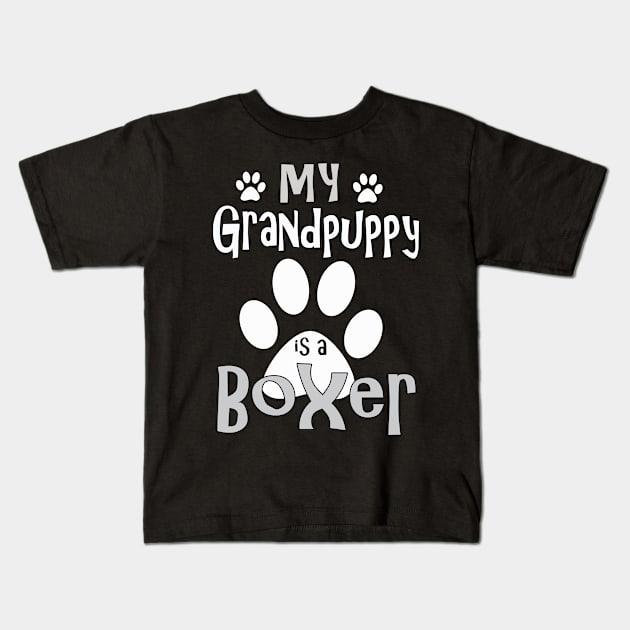 Dog Gifts and Ideas - Grandpuppy is a Boxer Kids T-Shirt by 3QuartersToday